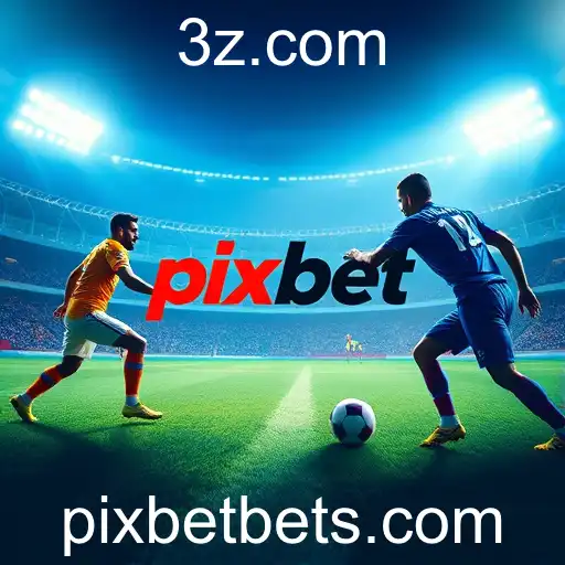 Pixbet Revoluciona o Mercado de Apostas Online